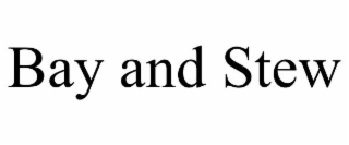 BAY AND STEW