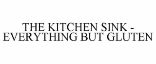 THE KITCHEN SINK - EVERYTHING BUT GLUTEN