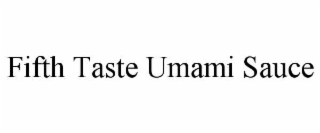 FIFTH TASTE UMAMI SAUCE