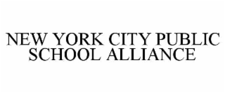 NEW YORK CITY PUBLIC SCHOOL ALLIANCE