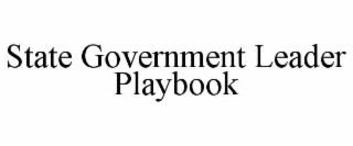 STATE GOVERNMENT LEADER PLAYBOOK