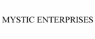 MYSTIC ENTERPRISES