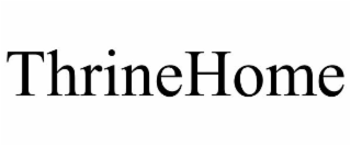 THRINEHOME