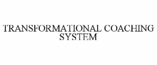 TRANSFORMATIONAL COACHING SYSTEM
