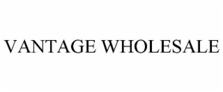 VANTAGE WHOLESALE