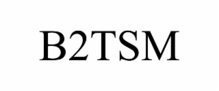B2TSM