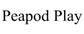 PEAPOD PLAY