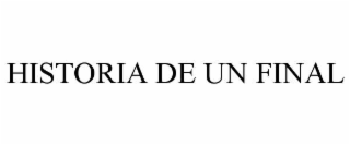 HISTORIA DE UN FINAL