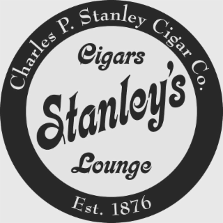 CHARLES P. STANLEY CIGAR CO. CIGARS STANLEY'S LOUNGE EST. 1876
