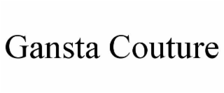 GANSTA COUTURE