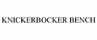 KNICKERBOCKER BENCH