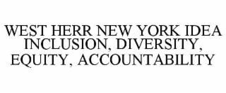 WEST HERR NEW YORK IDEA INCLUSION, DIVERSITY, EQUITY, ACCOUNTABILITY