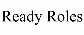 READY ROLES