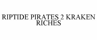 RIPTIDE PIRATES 2 KRAKEN RICHES