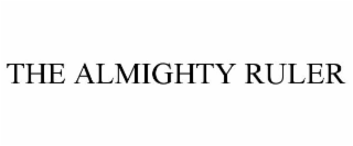 THE ALMIGHTY RULER