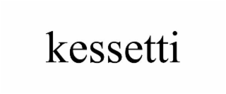 KESSETTI