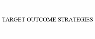 TARGET OUTCOME STRATEGIES