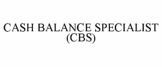 CASH BALANCE SPECIALIST (CBS)