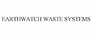 EARTHWATCH WASTE SYSTEMS