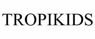 TROPIKIDS