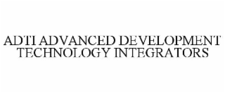 ADTI ADVANCED DEVELOPMENT TECHNOLOGY INTEGRATORS