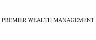 PREMIER WEALTH MANAGEMENT