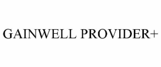 GAINWELL PROVIDER+