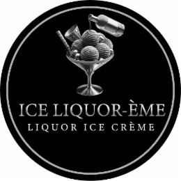 ICE LIQUOR-ÈME LIQUOR ICE CRÈME