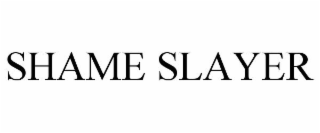SHAME SLAYER