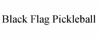 BLACK FLAG PICKLEBALL