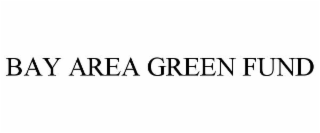 BAY AREA GREEN FUND