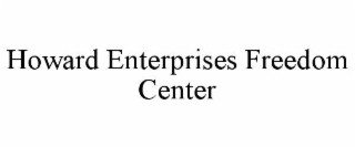 HOWARD ENTERPRISES FREEDOM CENTER