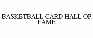 BASKETBALL CARD HALL OF FAME