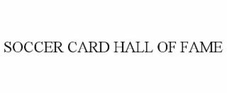 SOCCER CARD HALL OF FAME