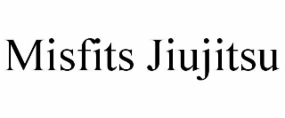 MISFITS JIUJITSU
