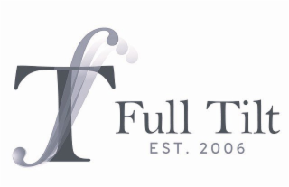 FULL TILT EST. 2006