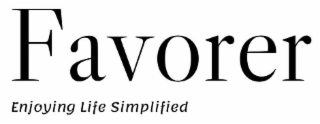 FAVORER ENJOYING LIFE SIMPLIFIED