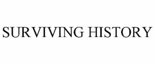 SURVIVING HISTORY