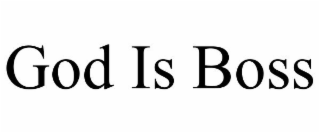 GOD IS BOSS