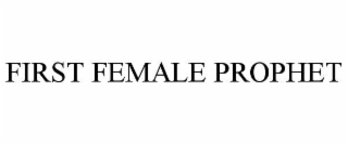 FIRST FEMALE PROPHET