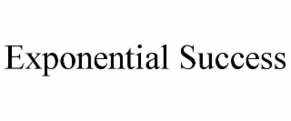 EXPONENTIAL SUCCESS