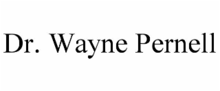 DR. WAYNE PERNELL