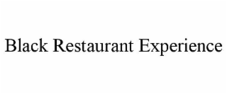 BLACK RESTAURANT EXPERIENCE