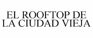 EL ROOFTOP DE LA CIUDAD VIEJA