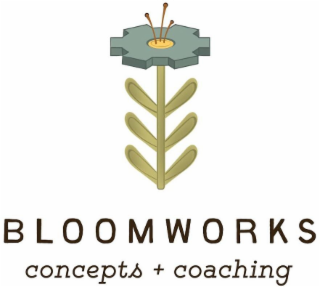 BLOOMWORKS CONCEPTS + COACHING
