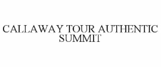 CALLAWAY TOUR AUTHENTIC SUMMIT