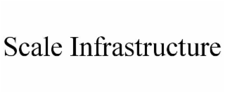 SCALE INFRASTRUCTURE