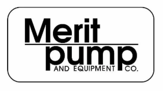 MERIT PUMP AND EQUIPMENT CO.