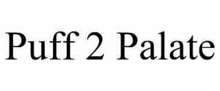 PUFF 2 PALATE