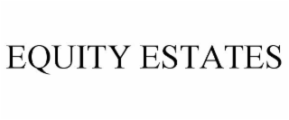 EQUITY ESTATES